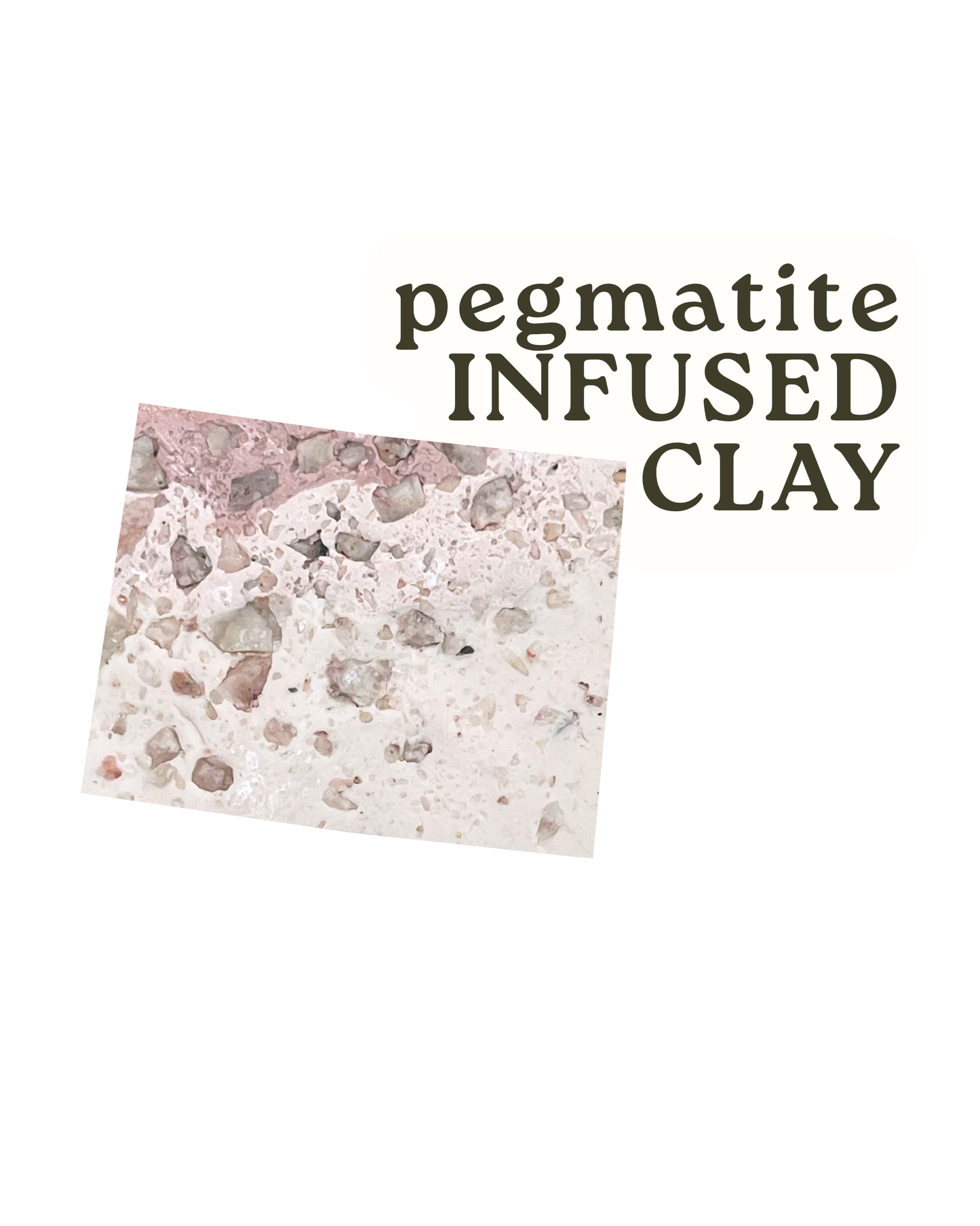 pegmatite infused clay