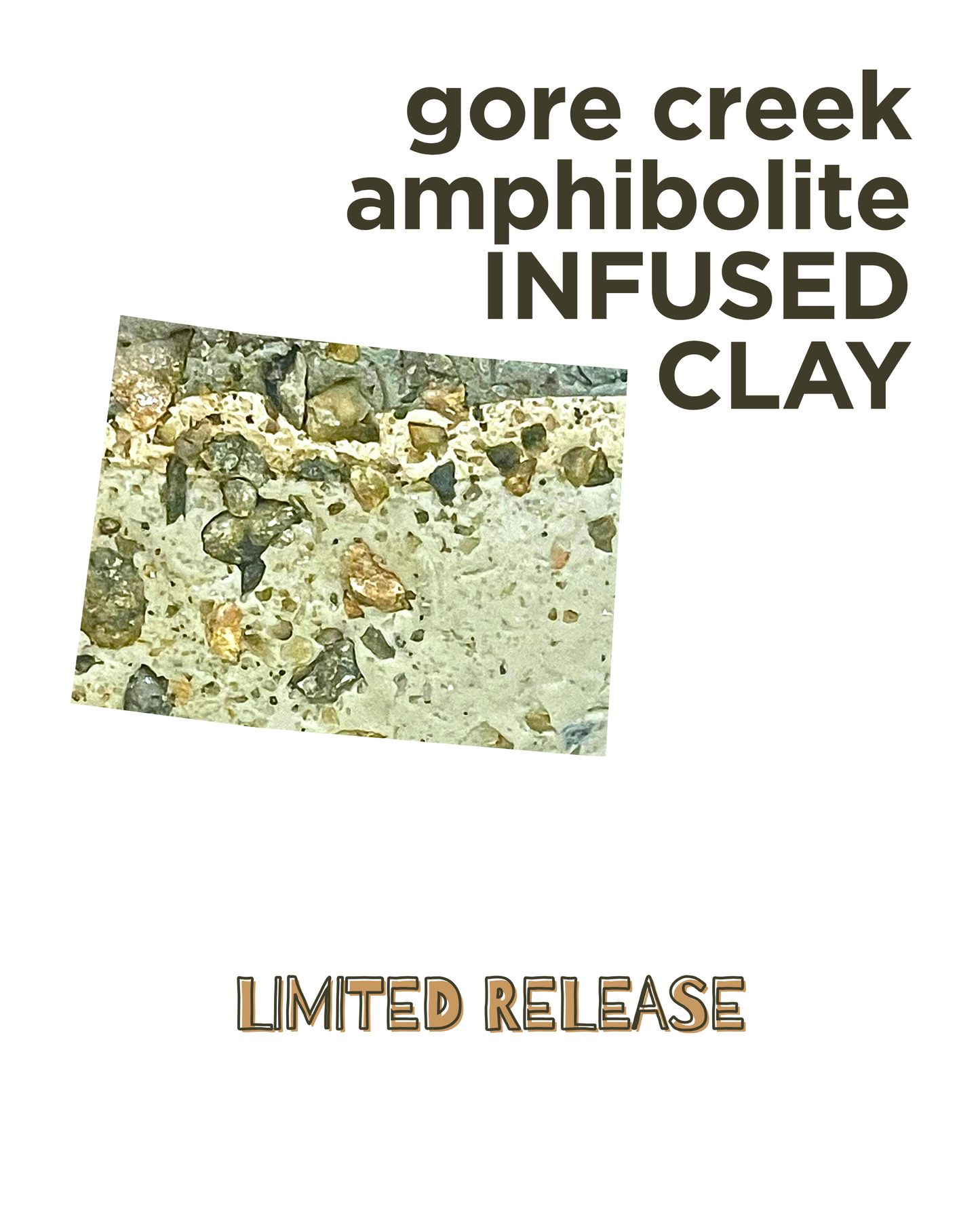 gore creek amphibolite infused clay