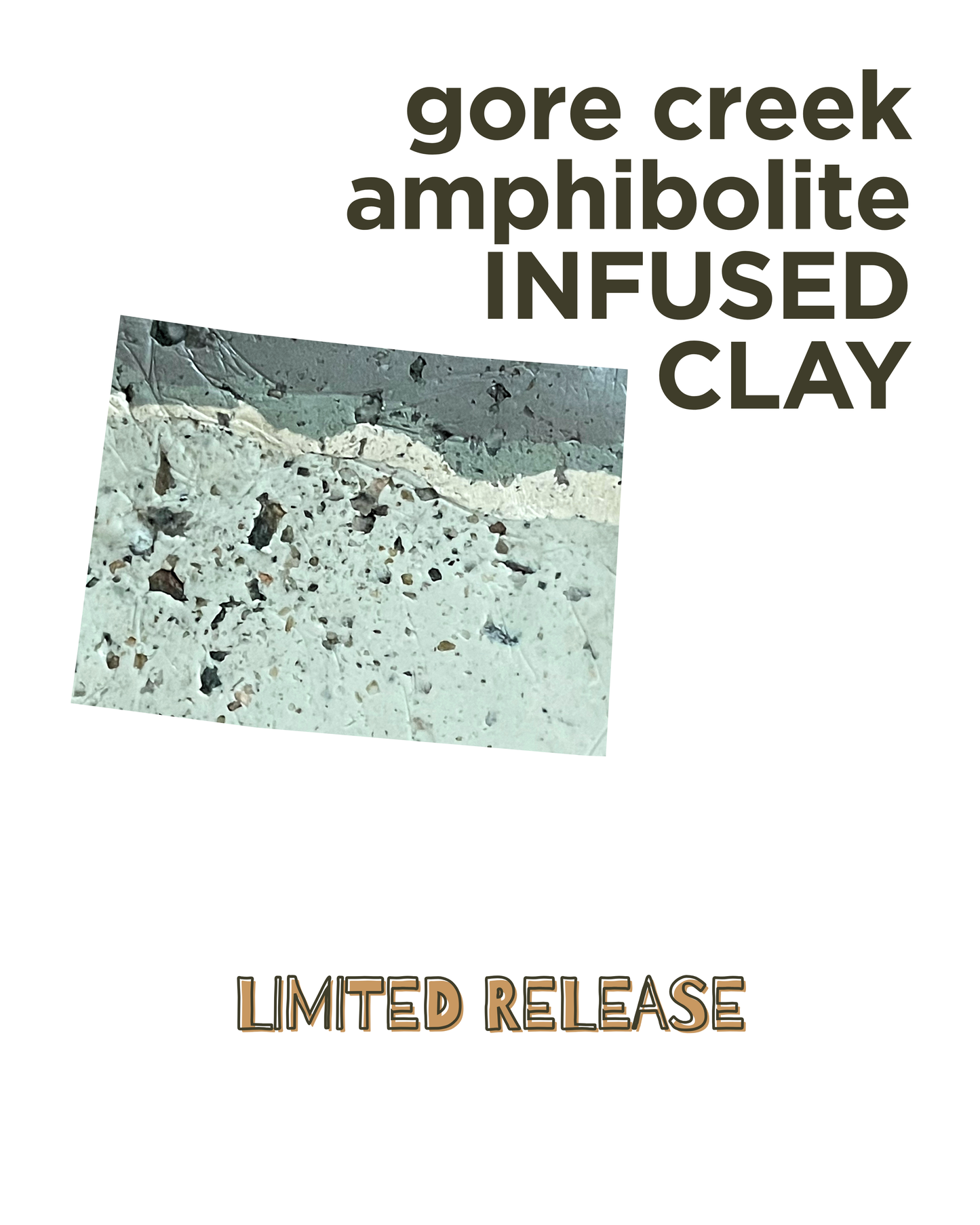 gore creek amphibolite infused clay