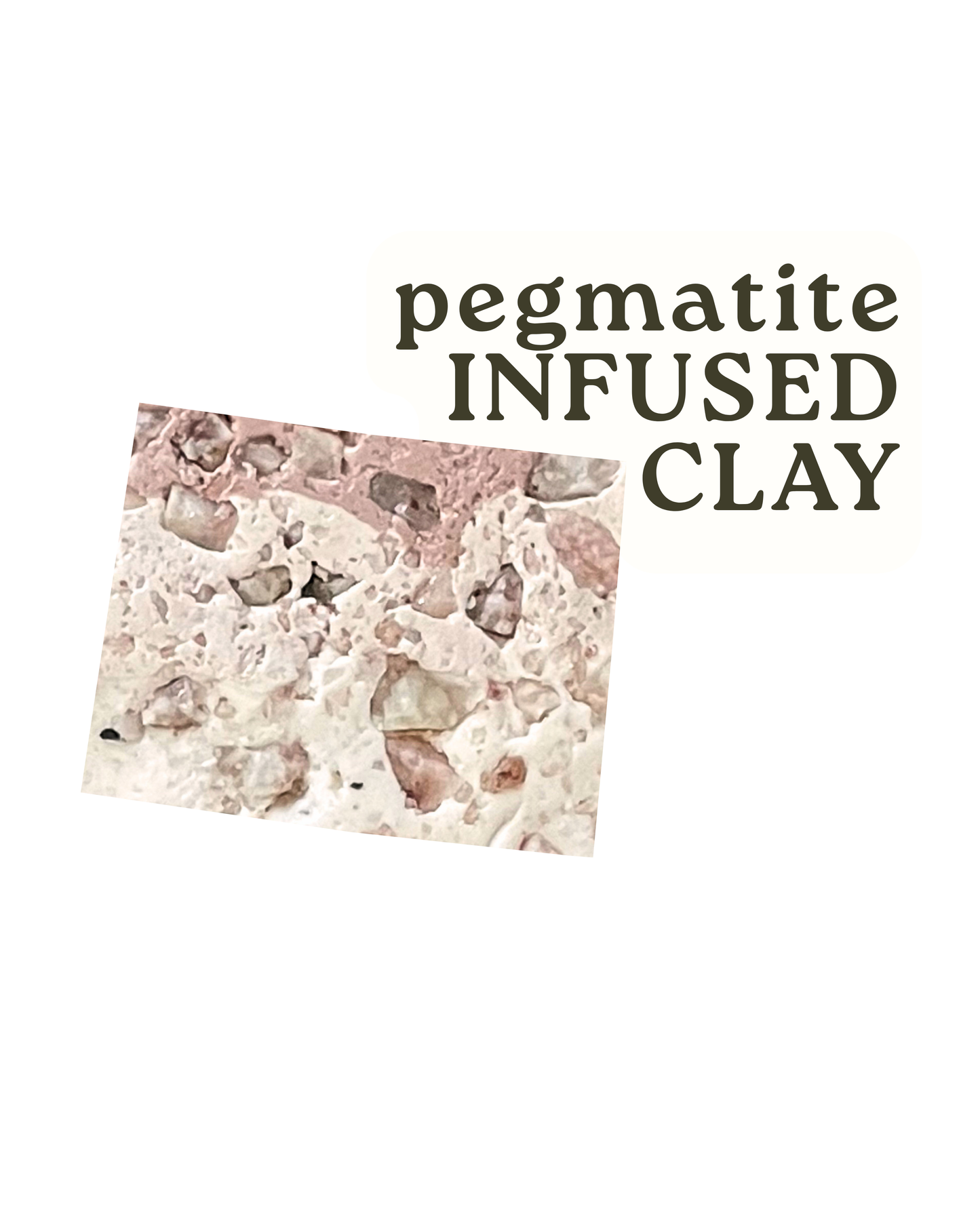pegmatite infused clay