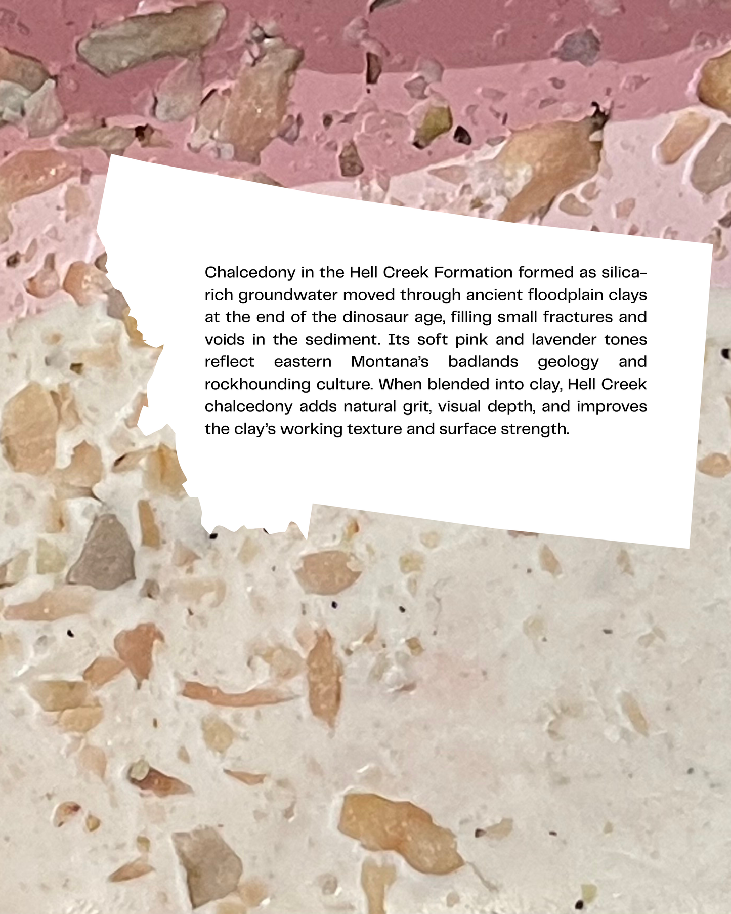 hell creek chalcedony infused clay