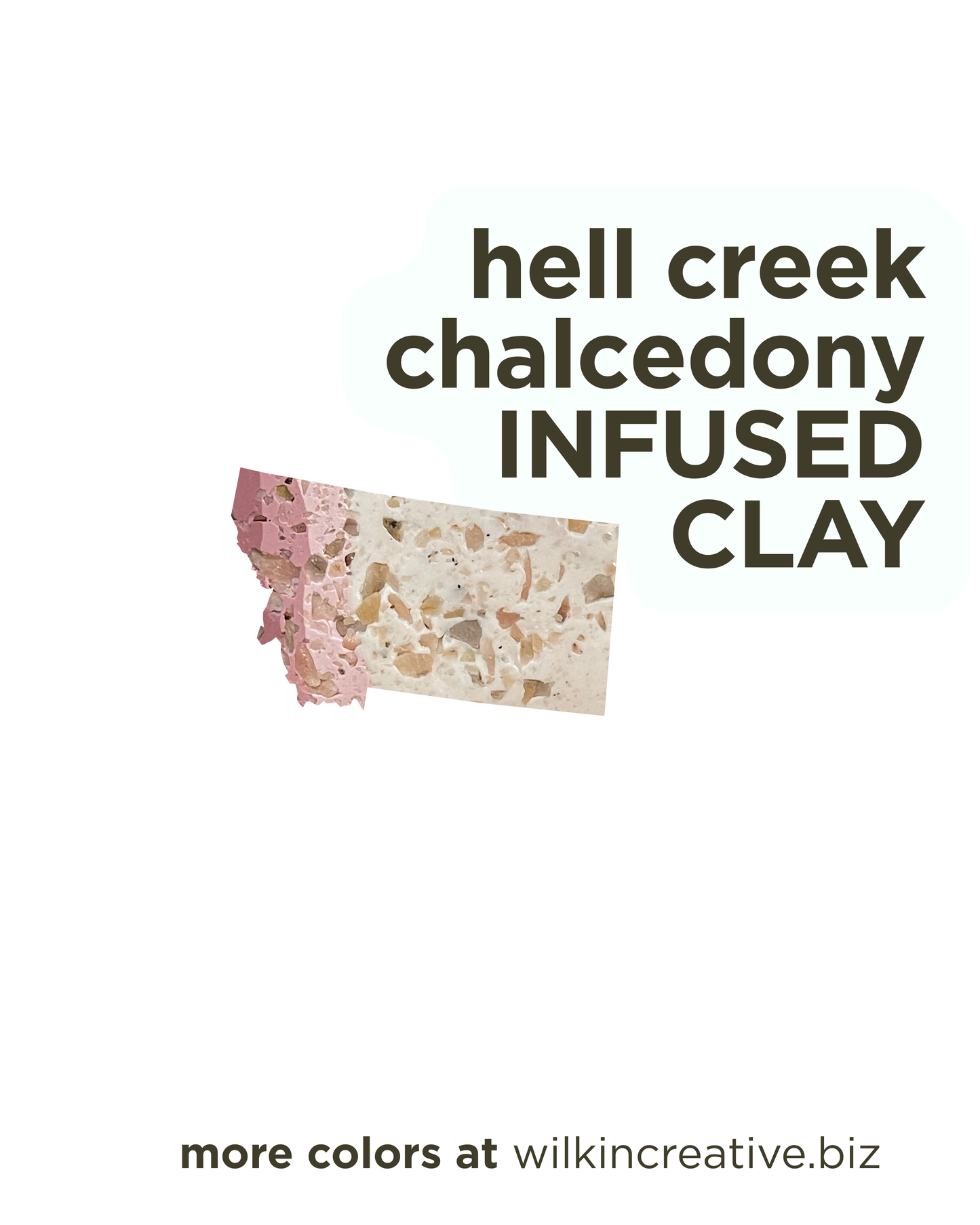 hell creek chalcedony infused clay